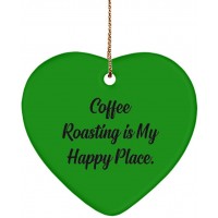 Coffee Roasting is My Happy Place. Heart Ornament Coffee Roasting  Funny Gifts for Coffee Roasting