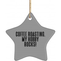 Coffee Roasting. My Hobby Rocks! Star Ornament Coffee Roasting Present from  Funny for Friends