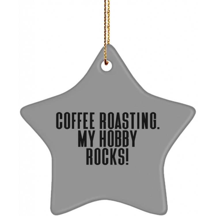Coffee Roasting. My Hobby Rocks! Star Ornament Coffee Roasting Present from  Funny for Friends