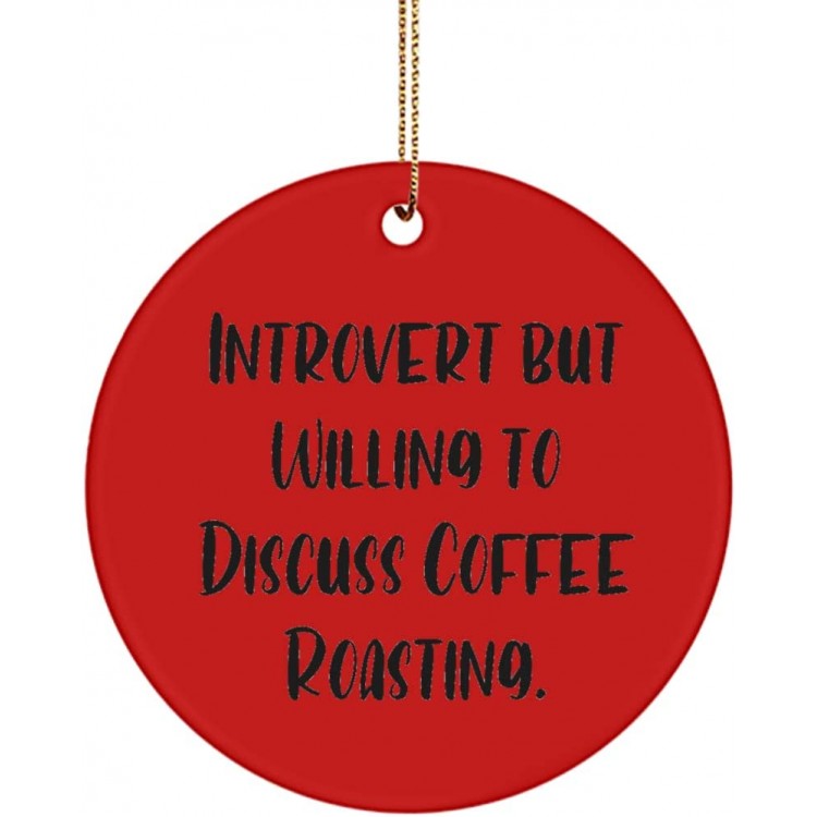 Joke Coffee Roasting Gifts Introvert but Willing to Discuss Coffee Roasting. Holiday Circle Ornament for Coffee Roasting