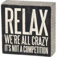 Primitives by Kathy 25172 Pinstriped Trimmed Box Sign 5-Inch by 5-Inch Relax We're All Crazy